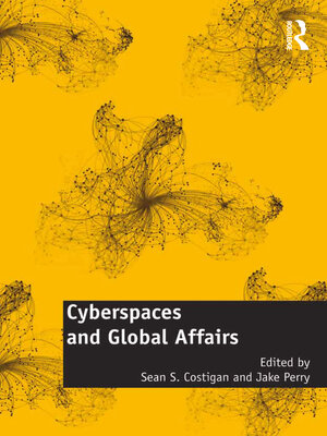 cover image of Cyberspaces and Global Affairs